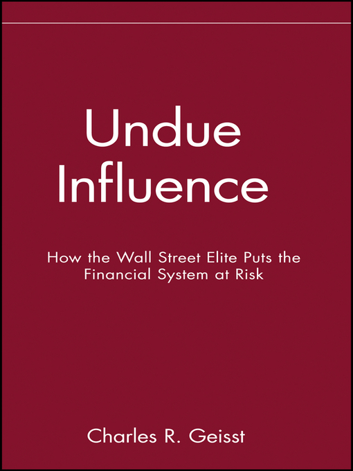 Title details for Undue Influence by Charles R. Geisst - Available